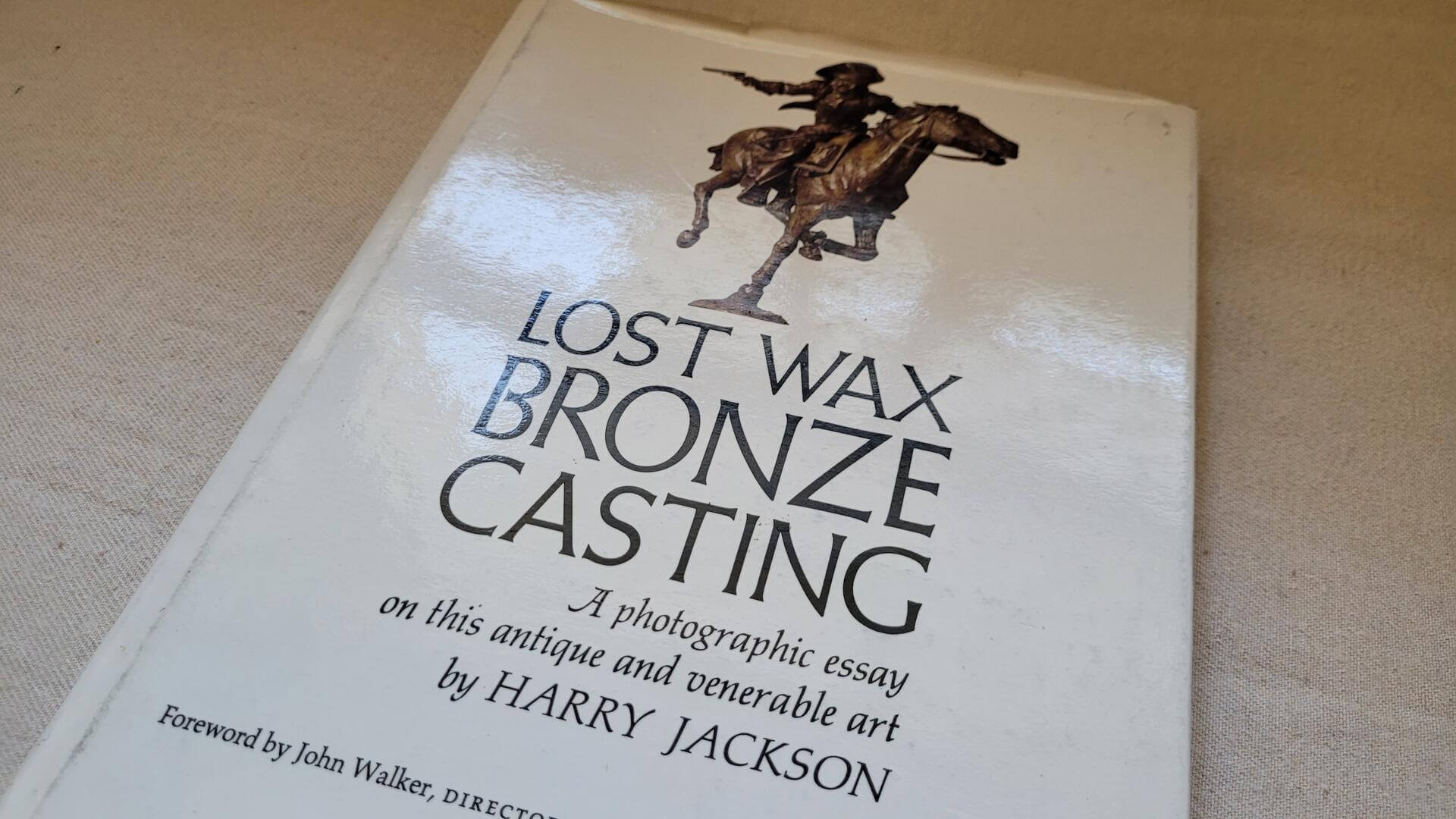 Lost Wax Bronze Casting Art Book by Harry Jackson - Reference book on techniques used in creating a finished bronze sculpture