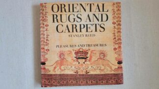 Oriental Rugs and Carpets, Pleasures and Treasures by Stanley Reed. First edition published by Weidenfeld & Nicolson, London, 1967 120 pages vintage book